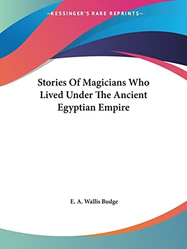 Image of Stories Of Magicians Who Lived Under The Ancient Egyptian Empire