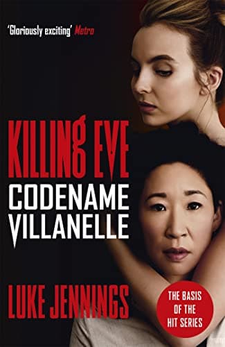 Image of Killing Eve: Codename Villanelle: The basis for the BAFTA-winning Killing Eve TV series (Killing Eve series Book 1)