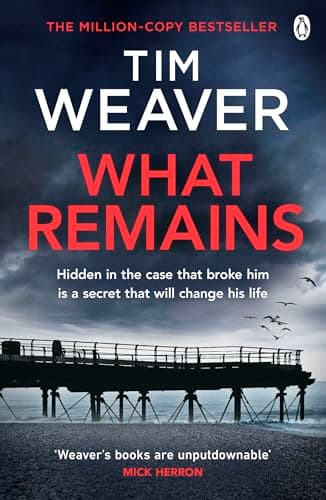 Image of What Remains: The unputdownable thriller from author of Richard & Judy thriller No One Home (David Raker Book 6)