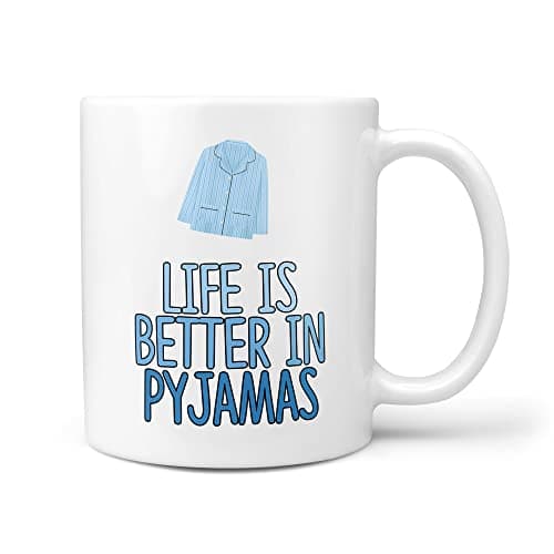 Image of TeHe Gifts Life is Better in Pyjamas Gift Mug
