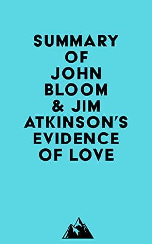 Image of Summary of John Bloom & Jim Atkinson's Evidence of Love