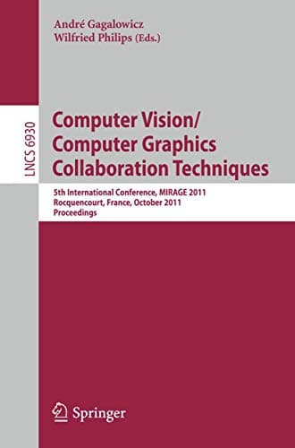 Image of Computer Vision/Computer Graphics Collaboration Techniques: 5th International Conference, MIRAGE 2011, Rocquencourt, France, October 10-11, 2011. ... (Lecture Notes in Computer Science, 6930)