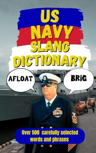Image of US Navy Slang Dictionary: Navigating the High Seas of Slang (Law Enforcement Slang)