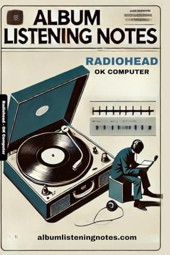 Image of Radiohead - OK Computer: Album Listening Notes (Radiohead - Album Listening Notes)