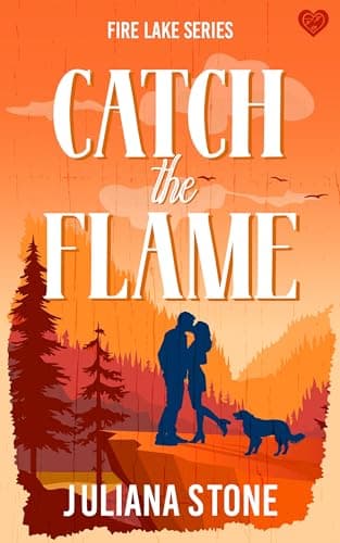 Image of Catch the Flame: The brand-new, sizzling, small-town, grumpy sunshine romance for 2026 (Fire Lake Book 1)
