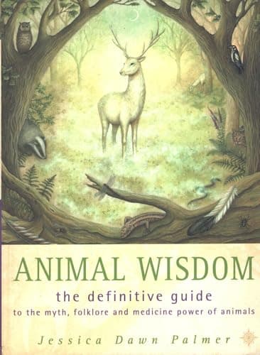 Image of Animal Wisdom: The Definitive Guide to Myth, Folklore and Medicine Power of Animals