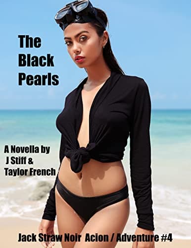 Image of The Black Pearls: (A tall ship, a tropical island, a lagoon with a motherload of rare black pearls, an insatiable Polynesian beauty, a giant octopus, and ... score) (Jack Straw Noir Adventure Series)