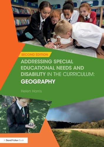 Image of Addressing Special Educational Needs and Disability in the Curriculum: Geography (Addressing SEND in the Curriculum)