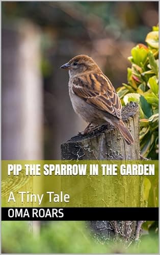Image of Pip the Sparrow in the Garden: A Tiny Tale (Tiny Animal Tales)