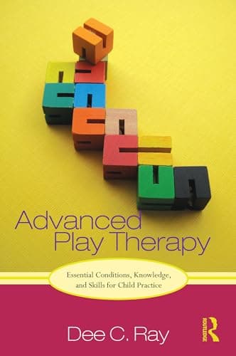 Image of Advanced Play Therapy: Essential Conditions, Knowledge, and Skills for Child Practice