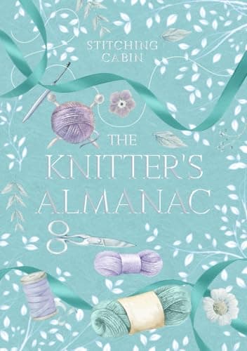 Image of The Knitter’s Almanac: A Yearly Planner and Project Journal for Knitting & Crochet Makers: Track your projects, goals, and creative progress with ... and crocheters who love to plan and create