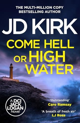 Image of Come Hell or High Water: A Scottish Murder Mystery (DCI Logan Crime Thrillers Book 13)