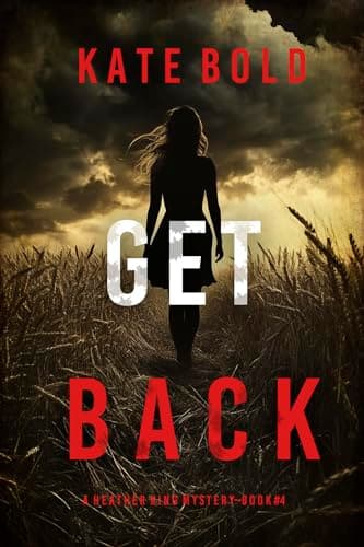 Image of Get Back (A Heather King Suspense Thriller—Book Four)