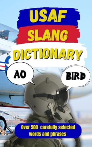Image of USAF Slang Dictionary: 500 Hilarious US Air Force Slang Words and High-Flying Terms from A to Z (Law Enforcement Slang)