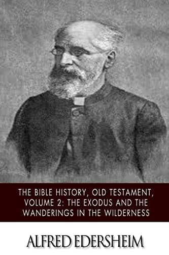 Image of The Bible History, Old Testament, Volume 2: The Exodus and the Wanderings in the Wilderness