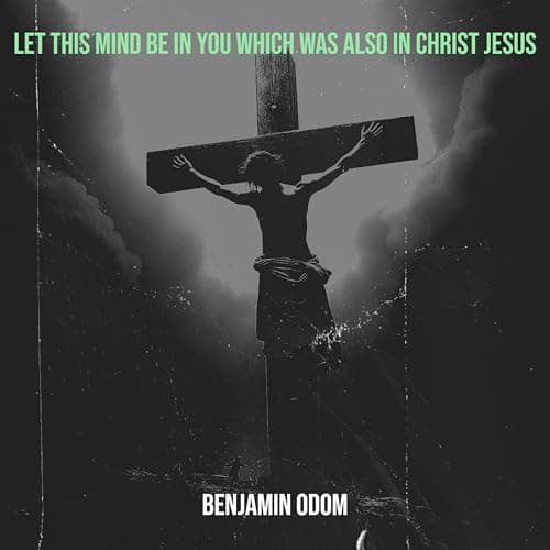 Image of Let This Mind Be in You Which Was Also in Christ Jesus