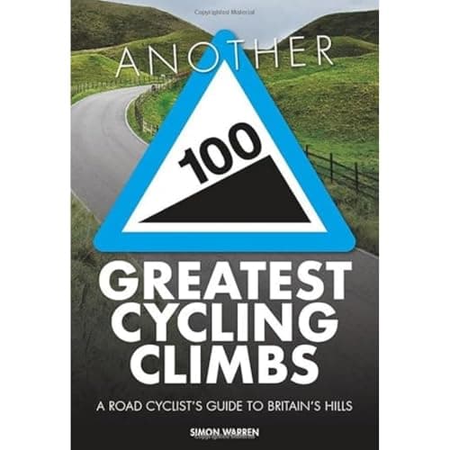 Image of Another 100 Greatest Cycling Climbs: A road cyclist's guide to Britain's hills (100 Climbs)