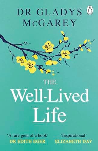 Image of The Well-Lived Life: A 102-Year-Old Doctor's Six Secrets to Health and Happiness at Every Age