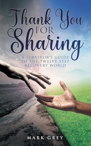 Image of THANK YOU FOR SHARING: A Survivor's Guide to the Twelve-Step Recovery World