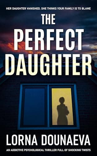 Image of The Perfect Daughter: An addictive psychological thriller full of shocking twists (Secrets & Lies: Standalone Psychological Thrillers)