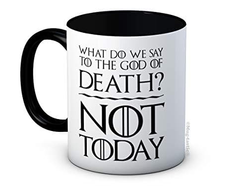 Image of What Do We Say to The God of Death? Not Today - Arya Stark - Funny Ceramic Coffee Mug