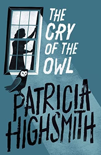 Image of The Cry of the Owl: The classic thriller from the author of The Talented Mr Ripley (Virago Modern Classics Book 198)