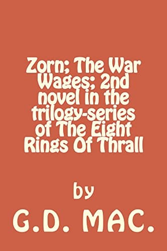 Image of Zorn; The War Wages; 2nd novel in the trilogy-series of The Eight Rings Of Thrall (The Eight Rings Of Thrall trilogy-series)