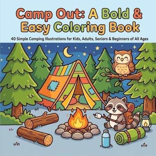 Image of Camp Out: A Bold & Easy Coloring Book: 40 Simple Camping Illustrations for Kids, Adults, Seniors & Beginners of All Ages (Bold and Easy)