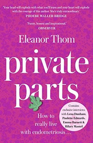 Image of Private Parts: How to Really Live with Endometriosis