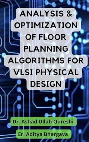 Image of ANALYSIS OPTIMIZATION OF FLOOR PLANNING ALGORITHMS FOR VLSI PHYSICAL DESIGN