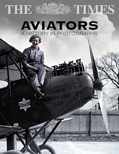 Image of The Times Aviators: 100 Years of Powered Flight