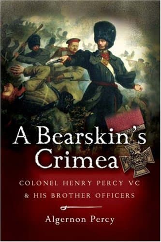 Image of Bearskin's Crimea, A: Colonel Henry Percy Vc & His Brother Officers