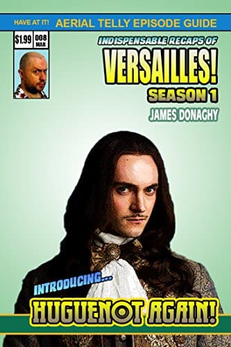 Image of Versailles: BBC TV Show Series One Episode Guide