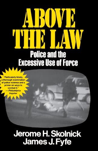 Image of Above the Law: Police and the Excessive Use of Force