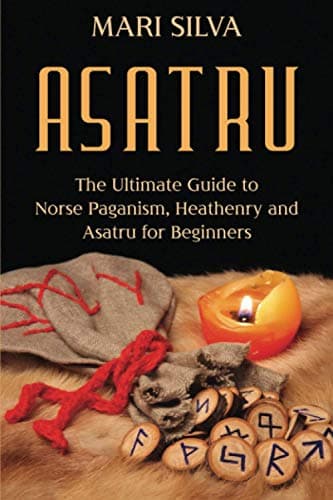 Image of Asatru: The Ultimate Guide to Norse Paganism, Heathenry, and Asatru for Beginners (Spriritual Paganism)