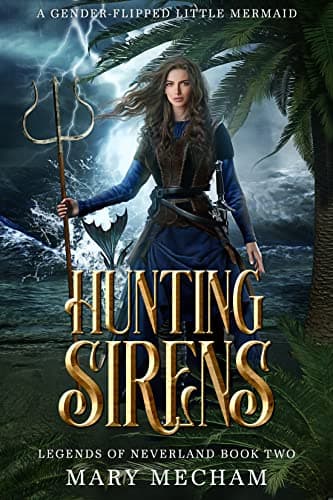 Image of Hunting Sirens: A Gender-Flipped Little Mermaid (Legends of Neverland Book 2)