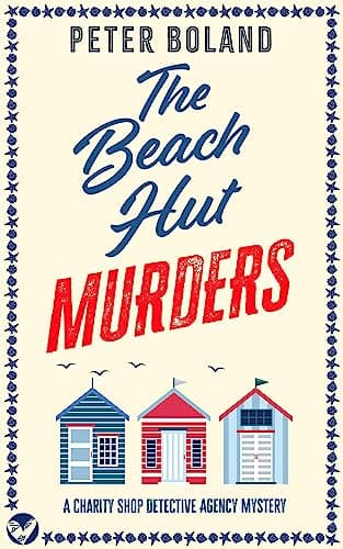 Image of THE BEACH HUT MURDERS an absolutely gripping cozy mystery filled with twists and turns (The Charity Shop Detective Agency Mysteries Book 2)