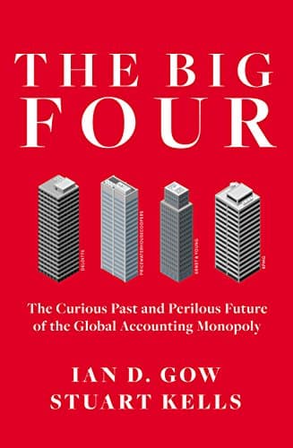 Image of The Big Four: The Curious Past and Perilous Future of the Global Accounting Monopoly