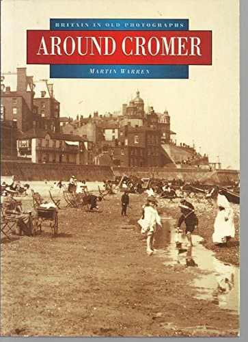 Image of Cromer and District in Old Photographs (Britain in Old Photographs)