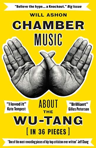 Image of Chamber Music: About the Wu-Tang (in 36 Pieces)