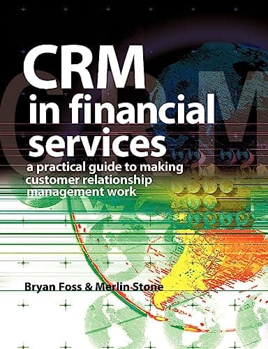 Image of CRM in Financial Services: A Practical Guide to Making Customer Relationship Marketing Work
