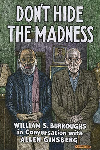 Image of Don't Hide the Madness: William S. Burroughs in Conversation with Allen Ginsberg
