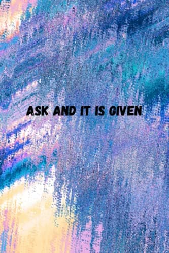 Image of ASK AND IT IS GIVEN