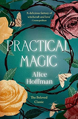 Image of Practical Magic: The Beloved Novel of Love, Friendship, Sisterhood and Magic (The Practical Magic Series Book 3)
