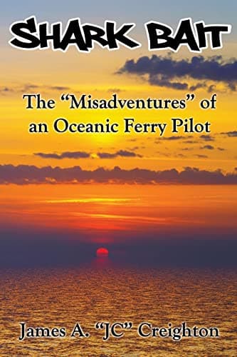 Image of Shark Bait: The "Misadventures" of an Oceanic Ferry Pilot
