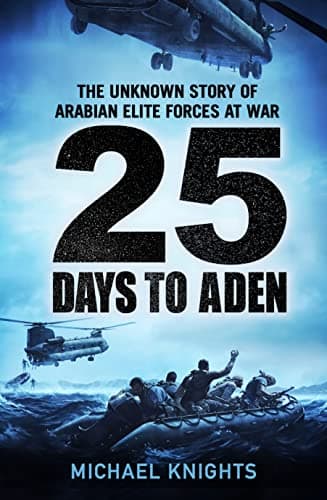 Image of 25 Days to Aden: The Unknown Story of Arabian Elite Forces at War