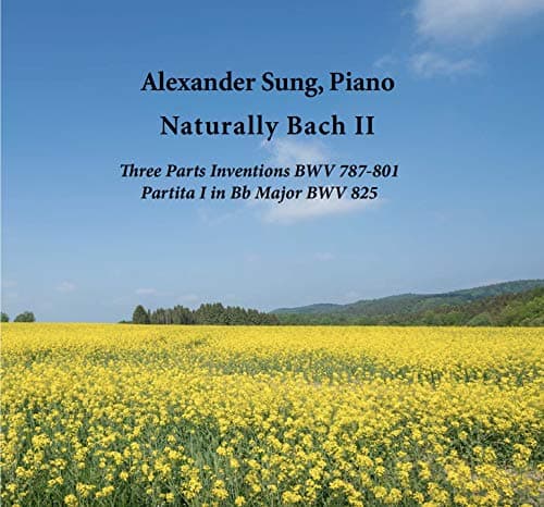 Image of Naturally Bach II: Three Parts Inventions BWV 787-801 & Partita I in B Flat Major BWV 825 (Alexander Sung, Piano)