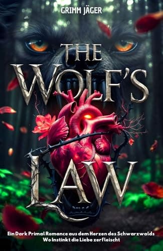 Image of The Wolf's Law: Ein Dark Primal Romance aus dem Herzen des Schwarzwalds – Wo Instinkt die Liebe zerfleischt (German Edition)