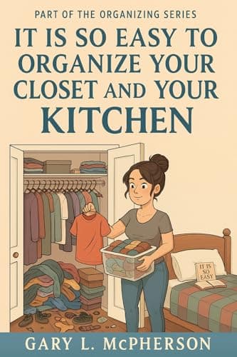 Image of It Is So Easy to Organize Your Closet and Your Kitchen: Simple Systems for a Calm, Clutter-Free Home (ORGANIZING SERIES)