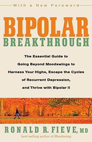 Image of Bipolar Breakthrough: The Essential Guide to Going Beyond Moodswings to Harness Your Highs, Escape theCycles of Recurrent Depression, and Thrive with Bipolar II